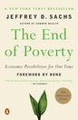 The End of Poverty: Economic Possibilities for Our Time by Jeffrey D. Sachs , Bono