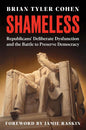 Shameless: Republicans' Deliberate Dysfunction and the Battle to Preserve Democracy by Brian Tyler Cohen (Author), Jamie Raskin