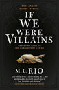 If We Were Villians by M. L. Rio