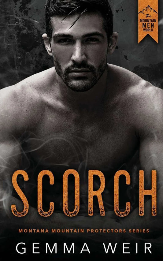 Scorch: 2 (The Montana Mountain Protectors) by Gemma Weir
