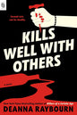 Kills Well with Others by Deanna Raybourn