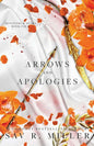 Arrows and Apologies by Sav R Miller
