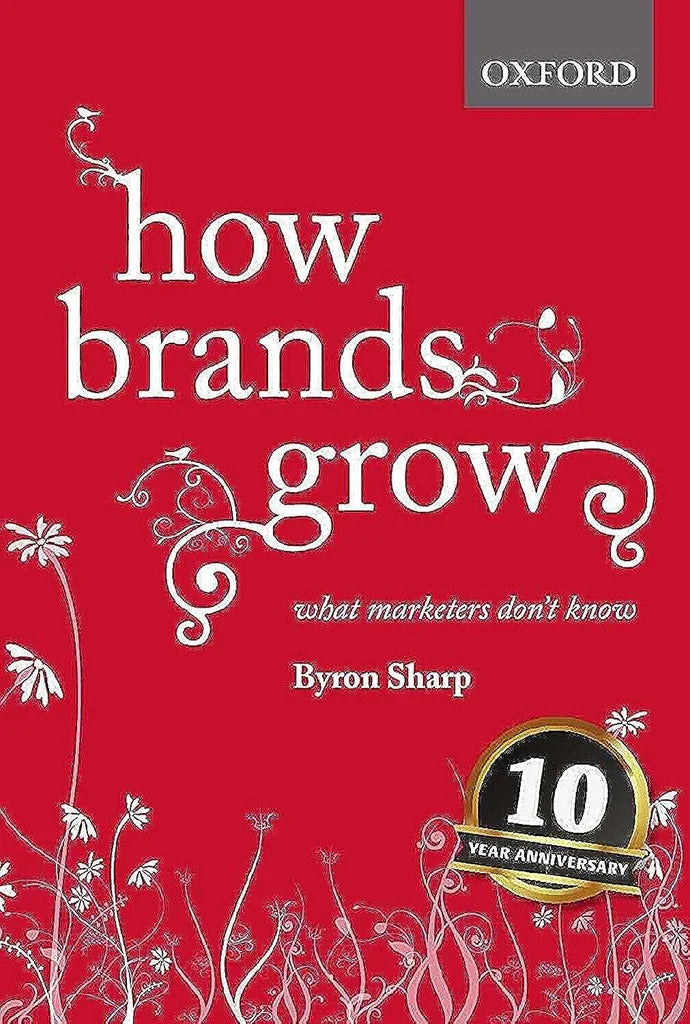 HOW BRANDS GROW by Byron Sharp