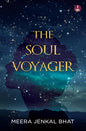 The Soul Voyager by Meera Jenkal Bhat