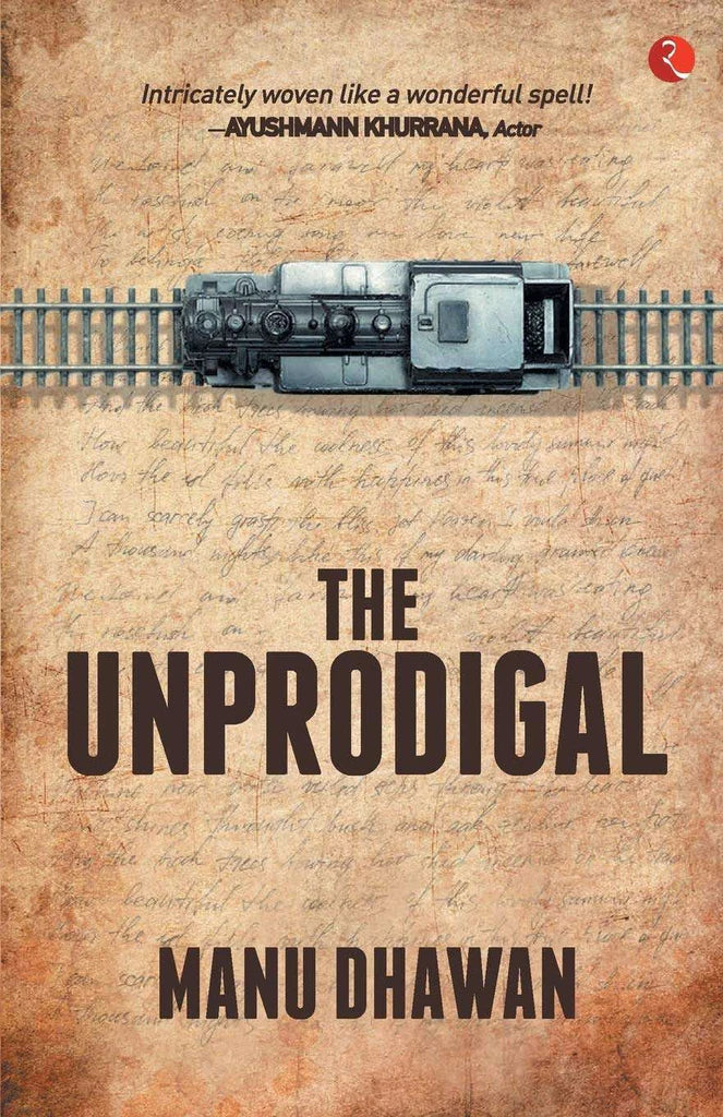 THE UNPRODIGAL (PB) by Manu Dhawan