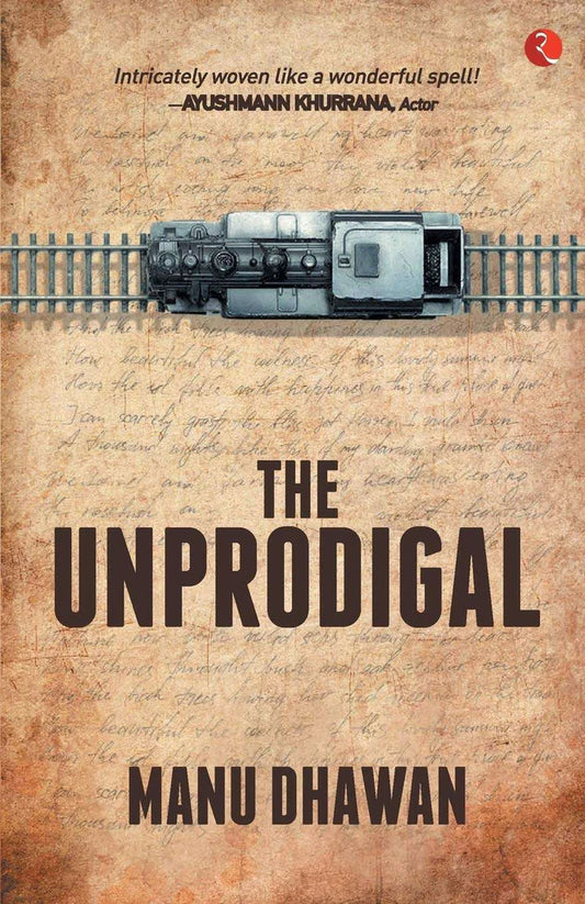 THE UNPRODIGAL (PB) by Manu Dhawan