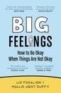 Big Feelings: How to Be Okay When Things Are Not Okay by Liz Fosslien (Author), Mollie West Duffy (Author)