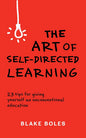 The Art of Self-Directed Learning by Blake Boles