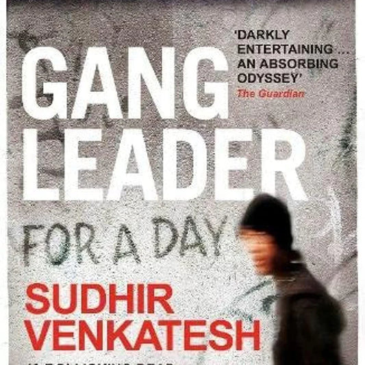 Gang Leader for a Day by Sudhir Venkatesh