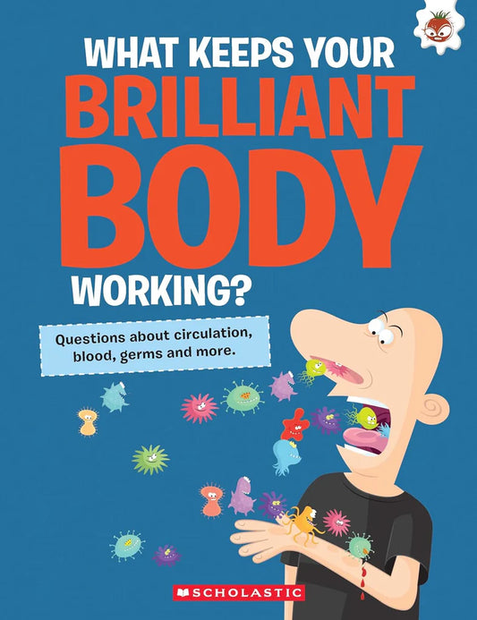 What Keeps Your Brilliant Body Working? by John Farndon