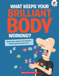 What Keeps Your Brilliant Body Working? by John Farndon