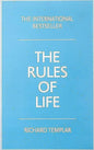 Rules of Life, The: A personal code for living a better, happier, more successful kind of life by Richard Templar