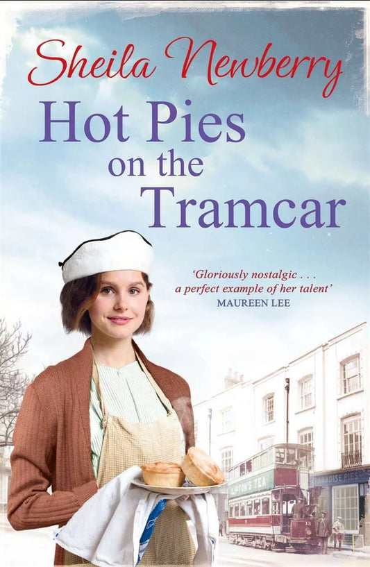 Hot Pies on the Tram Car: A heartwarming read from the Queen of Family Saga by Sheila Everett , Sheila Newberry