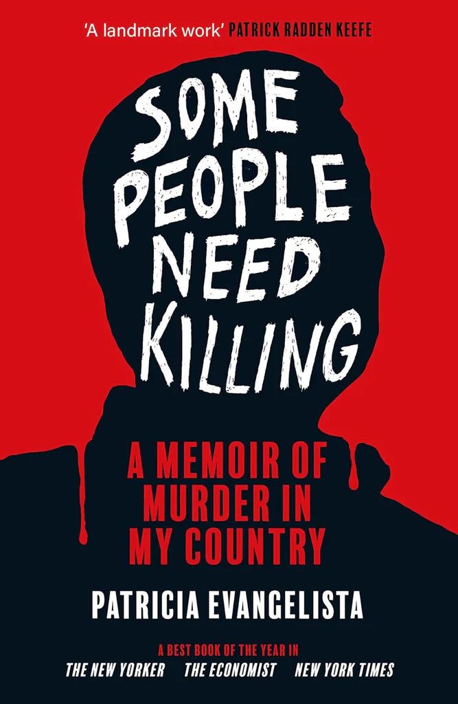 Some People Need Killing: A Memoir of Murder in My Country by Patricia Evangelista