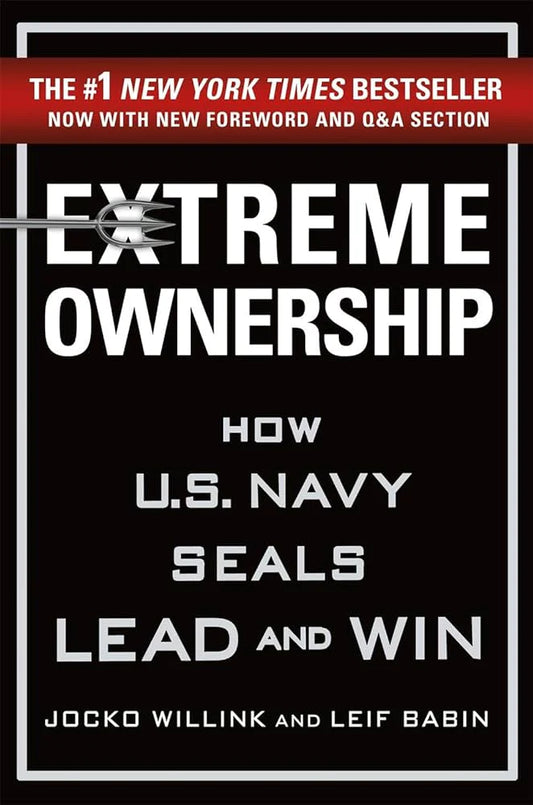 Extreme Ownership: How U.S. Navy SEALs Lead and Win Book by Jocko Willink and Leif Babin
