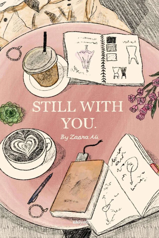 Still with you by Zaara Ali