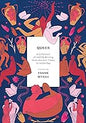 Queer: A Collection of LGBTQ Writing from Ancient Times to Yesterday by Frank Wynne