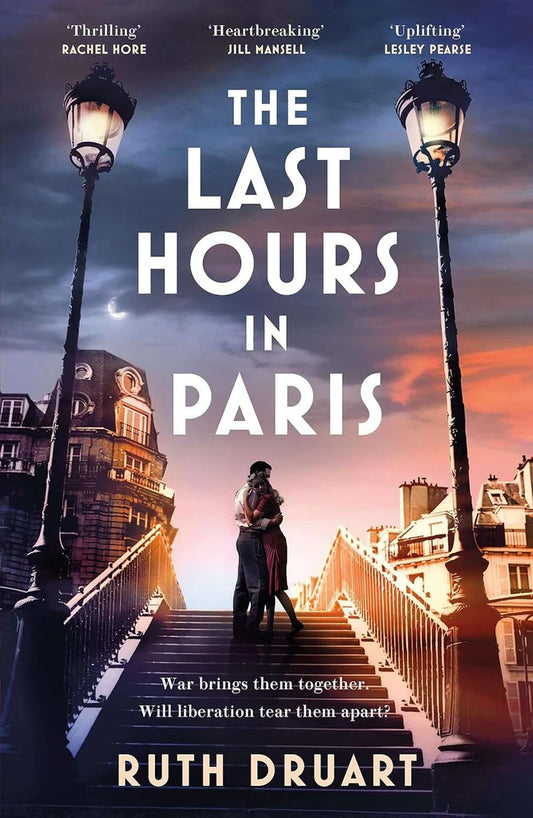 THE LAST HOURS IN PARIS by Ruth Druart