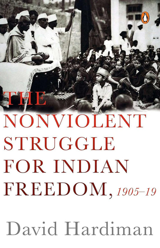 The Non-Violent Struggle for Freedom by Hardiman David