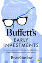 Buffett's Early Investments:A new investigation into the decades when Warren Buffett earned his best returns by Brett Gardner