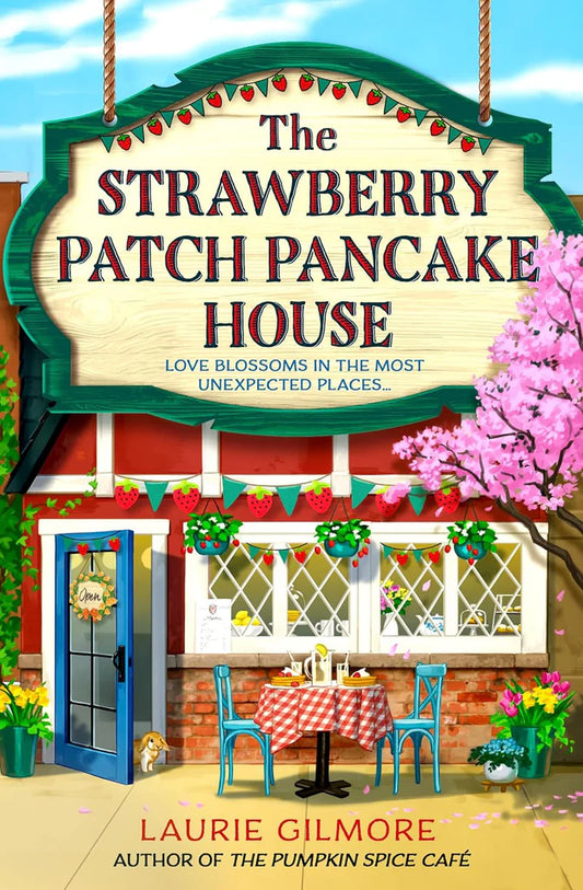 The Strawberry Stack Pancake House by Laurie Gilmore