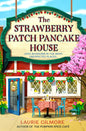 The Strawberry Stack Pancake House by Laurie Gilmore