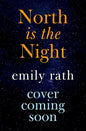 North is the Night: The Tuonela Duet book 1 by Emily Rath