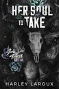 Her Soul to Take: A Paranormal Dark Academia Romance by Harley Laroux