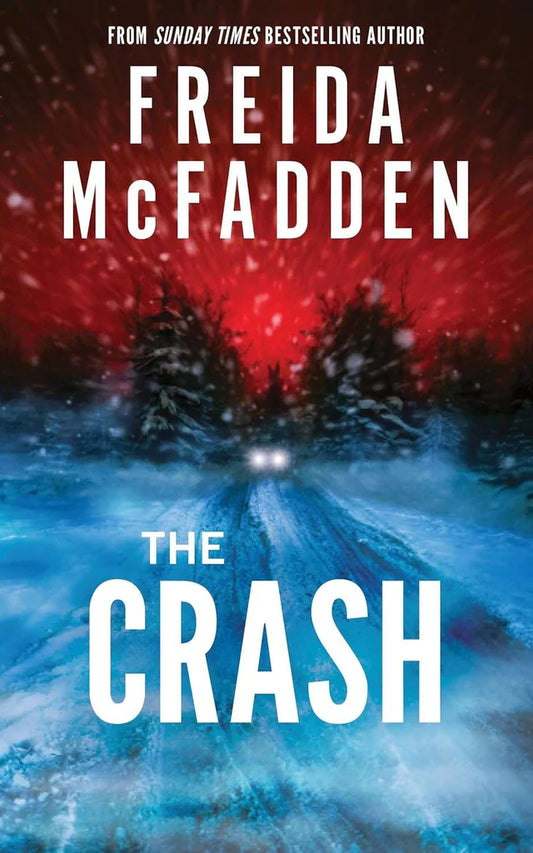 The Crash: The Brilliant New Psychological Thriller from BESTSELLING author of THE HOUSEMAID by Freida McFadden