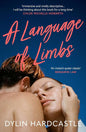 A Language of Limbs: A sapphic love story celebrating queer life by Dylin Hardcastle