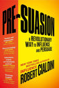 Pre-Suasion : A Revolutionary Way to Inf by Robert Cialdini