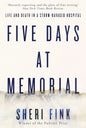 Five Days at Memorial: Life and Death in a Storm-ravaged Hospital by Sheri Fink