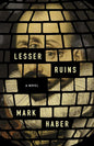 Lesser Ruins by Mark Haber