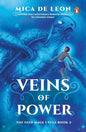 Veins of Power by Mica De Leon