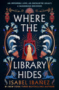 Where the Library Hides by Isabel Ibañez