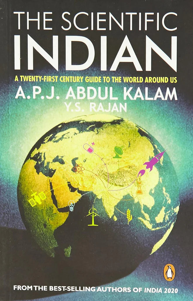 The Scientific Indian : A Twenty-First Century Guide To The World Around Us by Y. S. Kalam, A. P. J. Abdul & Rajan