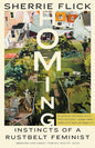 Homing: Instincts of a Rustbelt Feminist by Sherrie Flick