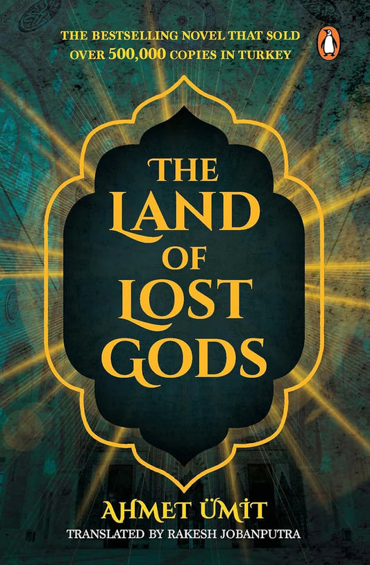 The Land Of Lost Gods by Ahmet Ümit