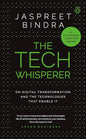 The Tech Whisperer: On Digital Transform: On Digital Transformation and the Technologies that Enable It by Jaspreet Bindra