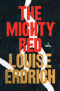 The Mighty Red: A Novel by Louise Erdrich (Author)