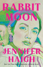 Rabbit Moon: A Novel by Jennifer Haigh