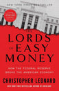 Lords of Easy Money: How the Federal Reserve Broke the American Economy by Christopher Leonard