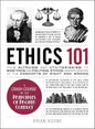 Ethics 101: From Altruism and Utilitarianism to Bioethics and Political Ethics, an Exploration of the Concepts of Right and Wrong by Brian Boone