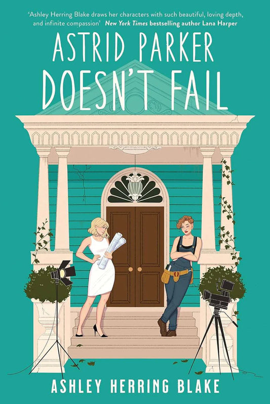 ASTRID PARKER DOESN'T FAIL by Ashley Herring Blake