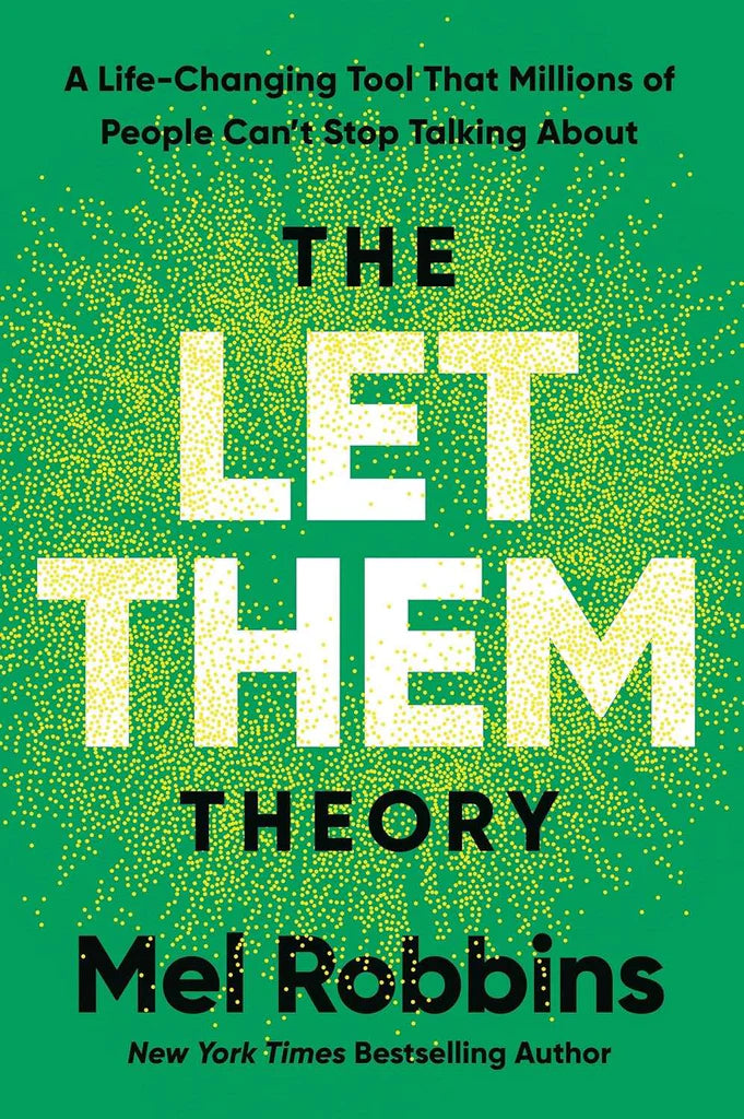 The Let Them Theory: A Life-Changing Tool That Millions of People Can't Stop Talking About by Mel Robbins