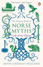 The Penguin Book of Norse Myths: Gods of the Vikings Crossley-Holland, Kevin by Kevin Crossley-Holland