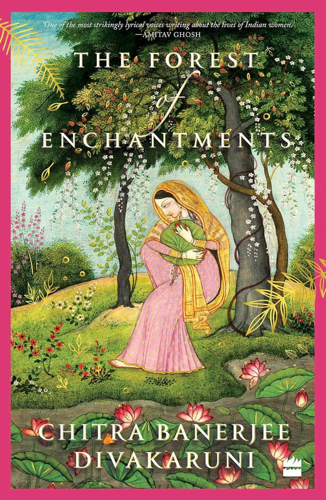 Forest Of Enchantments by Chitra Banerjee Divakaruni