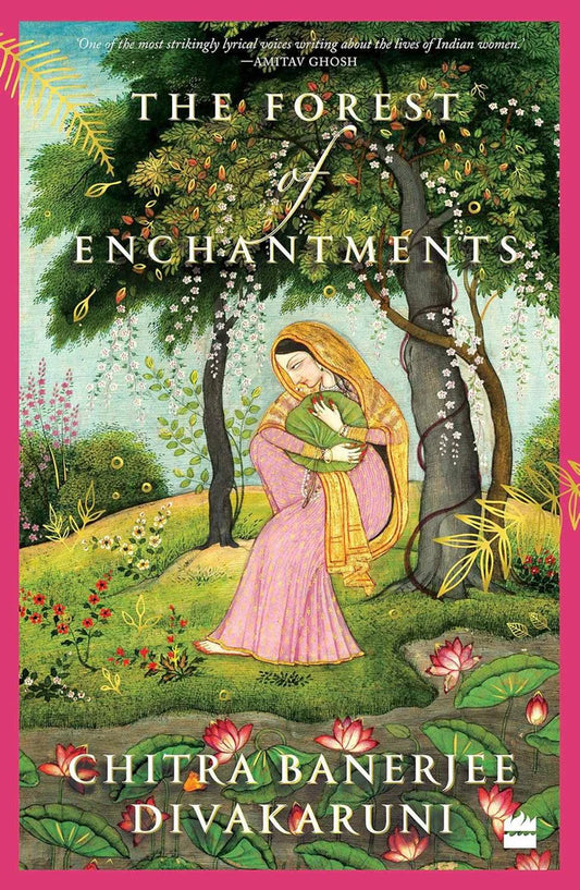 Forest Of Enchantments by Chitra Banerjee Divakaruni