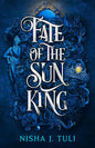 Fate of the Sun King by Nisha J. Tuli