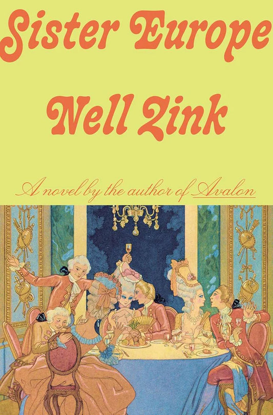 Sister Europe: A Novel by Nell Zink
